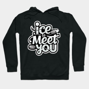 ice to meet you Hoodie